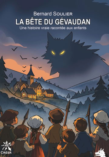 Bernard Soulier la Bête du Gévaudan racontée aux enfants