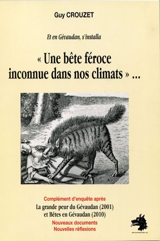 Livre Guy Crouzet - Et en Gévaudan s’installa une bête féroce inconnue dans nos climats