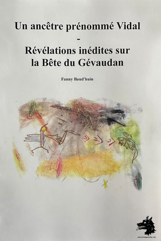 Fanny Baud'huin - Un ancêtre prénommé Vidal - Révélations inédites sur la Bête du Gévaudan